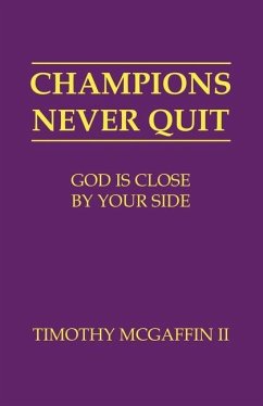 Champions Never Quit: God Is Close By Your Side - McGaffin, Timothy