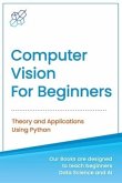 Computer Vision for Beginners: Theory and Applications Using Python