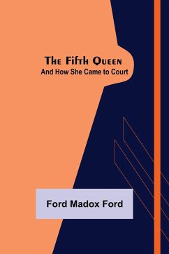 The Fifth Queen - Madox Ford, Ford
