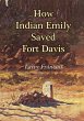 How Indian Emily Saved Fort Davis - Bild 1