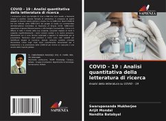 COVID - 19 : Analisi quantitativa della letteratura di ricerca - Mukherjee, Swarupananda;Mondal, Arijit;Batabyal, Nandita