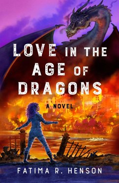 Love in the Age of Dragons - Henson, Fatima R.