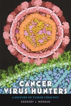 Cancer Virus Hunters - Morgan, Gregory J.