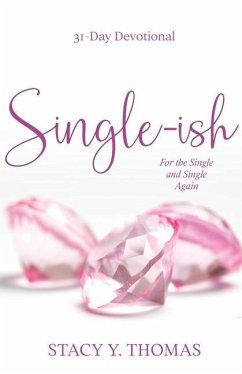 Single-ish: 31-Day Devotional for the Single and Single Again - Thomas, Stacy y.