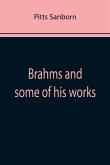Brahms and some of his works