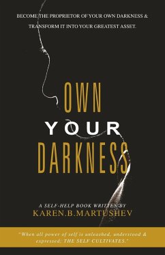 Own Your Darkness - Martushev, Karen. B.