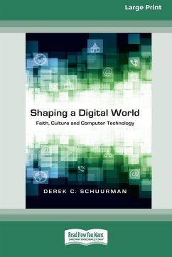 Shaping a Digital World - Schuurman, Derek C.