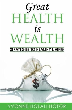 Great Health Is Wealth - Hotor, Yvonne H