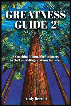 Greatness Guide 2: A Coaching Manual for Managers in the Low Voltage Systems Industry Volume 2 - Bernot, Andy