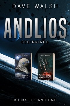 Andlios Beginnings: Books 0.5 and One (eBook, ePUB) - Walsh, Dave