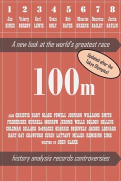 100m - A new look at the world's greatest race (2nd edition) - Clark, John