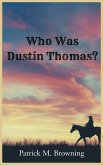 Who was Dustin Thomas?