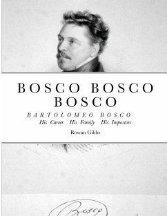 Bosco Bosco Bosco Bartolomeo Bosco His Career His Family His Impostors - Gibbs, Rowan