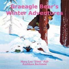 Graeagle Bear's Winter Adventures - Rife, Mary Lou Dink