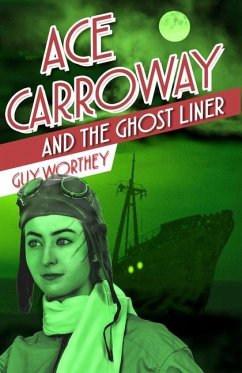 Ace Carroway and the Ghost Liner - Worthey, Guy