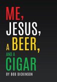 Me, Jesus, a Beer and a Cigar