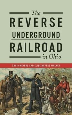 Reverse Underground Railroad in Ohio - Meyers, David; Walker, Elise Meyers