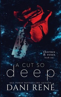 A Cut so Deep (Thornes & Roses Book One): Limited Edition - René, Dani