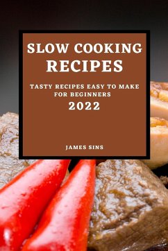 SLOW COOKING RECIPES 2022 - Sins, James