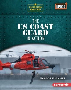 The Us Coast Guard in Action - Miller, Marie-Therese