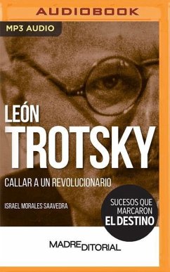 León Trotsky (Spanish Edition): Callar a Un Revolucionario - Saavedra, Israel Morales