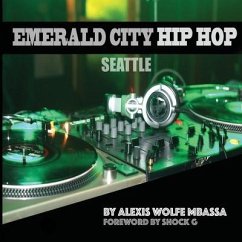 Emerald City Hip Hop, Seattle - Mbassa, Alexis Wolfe