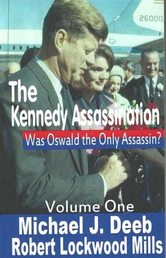 The Kennedy Assassination: Was Oswald the Only Assassin? (The Kennedy Assassanations, #1) (eBook, ePUB) - Deeb, Michael; DMills, Robert Lockwood
