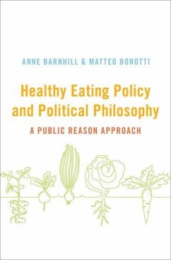 Healthy Eating Policy and Political Philosophy - Barnhill, Anne; Bonotti, Matteo