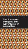 The Amorous Intrigues and Adventures of Aaron Burr