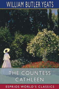 The Countess Cathleen (Esprios Classics) - Yeats, William Butler