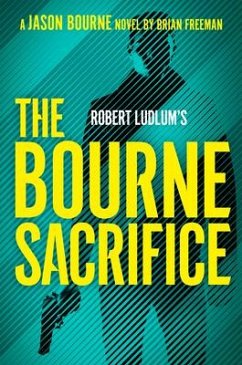 Robert Ludlum's the Bourne Sacrifice - Freeman, Brian
