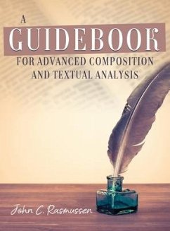 A Guidebook for Advanced Composition and Textual Analysis - Rasmussen, John C.