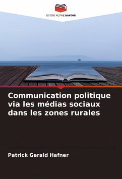 Communication politique via les médias sociaux dans les zones rurales - Hafner, Patrick Gerald