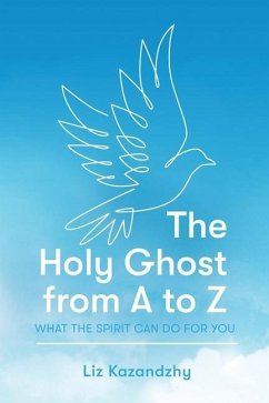 The Holy Ghost from A to Z - Kazandzhy, Liz