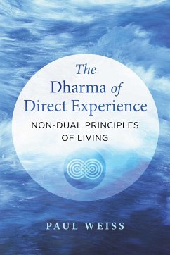 The Dharma of Direct Experience - Weiss, Paul