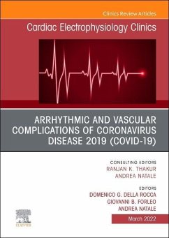 Arrhythmic and Vascular Complications of Coronavirus Disease 2019 (Covid-19), an Issue of Cardiac Electrophysiology Clinics