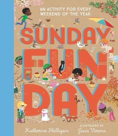 Sunday Funday: An Activity for Every Weekend of the Year - Halligan, Katherine