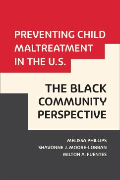 Preventing Child Maltreatment in the U.S.: The Black Community Perspective - Phillips, Melissa; Moore-Lobban, Shavonne; Fuentes, Milton A
