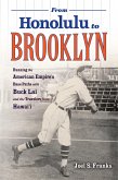 From Honolulu to Brooklyn: Running the American Empire's Base Paths with Buck Lai and the Travelers from Hawai'i