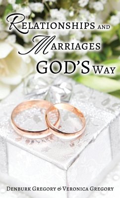 Relationships and Marriages God's Way - Gregory, Denburk; Gregory, Veronica