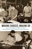 Making Choices, Making Do: Survival Strategies of Black and White Working-Class Women During the Great Depression