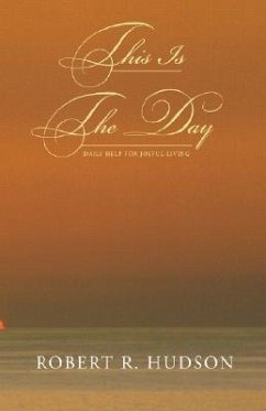 This Is the Day: Daily Help for Joyful Living - Hudson, Robert R.