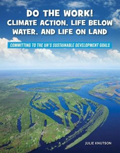 Do the Work! Climate Action, Life Below Water, and Life on Land - Knutson, Julie