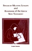 Singular-Meaning Lexicon and Handbook of the Greek New Testament