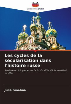 Les cycles de la sécularisation dans l'histoire russe - Sinelina, Julia