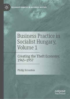 Business Practice in Socialist Hungary, Volume 1 (eBook, PDF) - Scranton, Philip