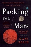 Packing for Mars: The Curious Science of Life in the Void