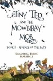 Tiny Ted and the Mowbray Mob