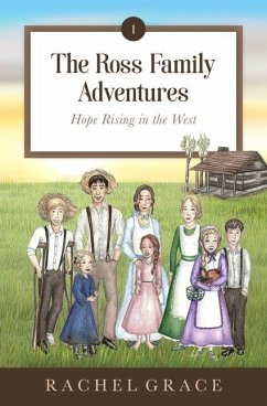 The Ross Family Adventures: Hope Rising In The West - Grace, Rachel