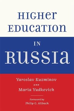 Higher Education in Russia - Kuzminov, Yaroslav;Yudkevich, Maria;Altbach, Philip G.
